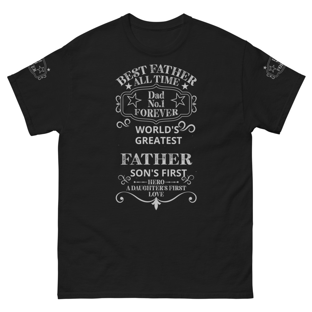 BEST FATHER ALL TIME DAD No. 1 FOREVER FIRST HERO & LOVE with Sleeve Badge - Men's classic tee Small to 5XL for the BIG Man