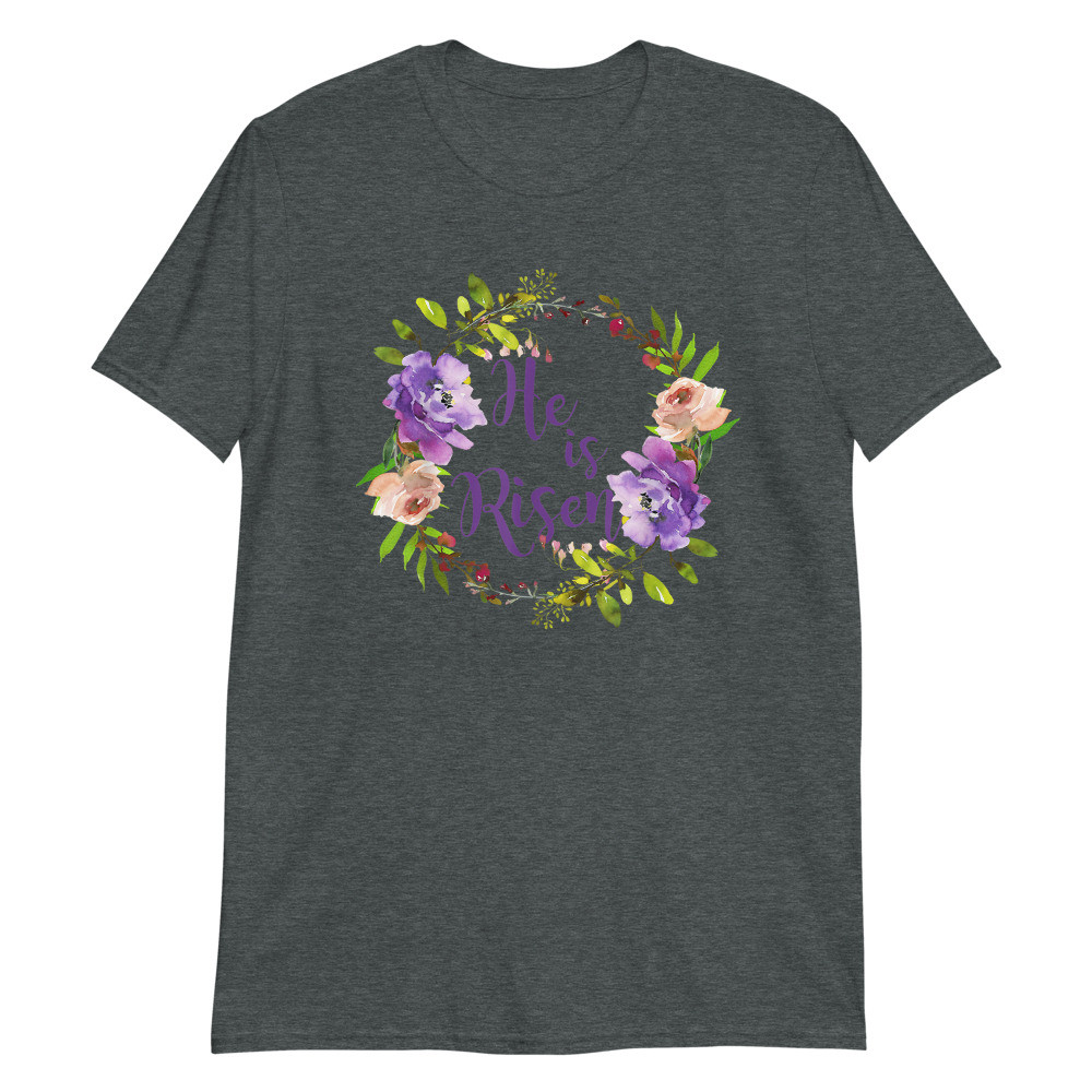 He is Risen Unisex T-Shirt