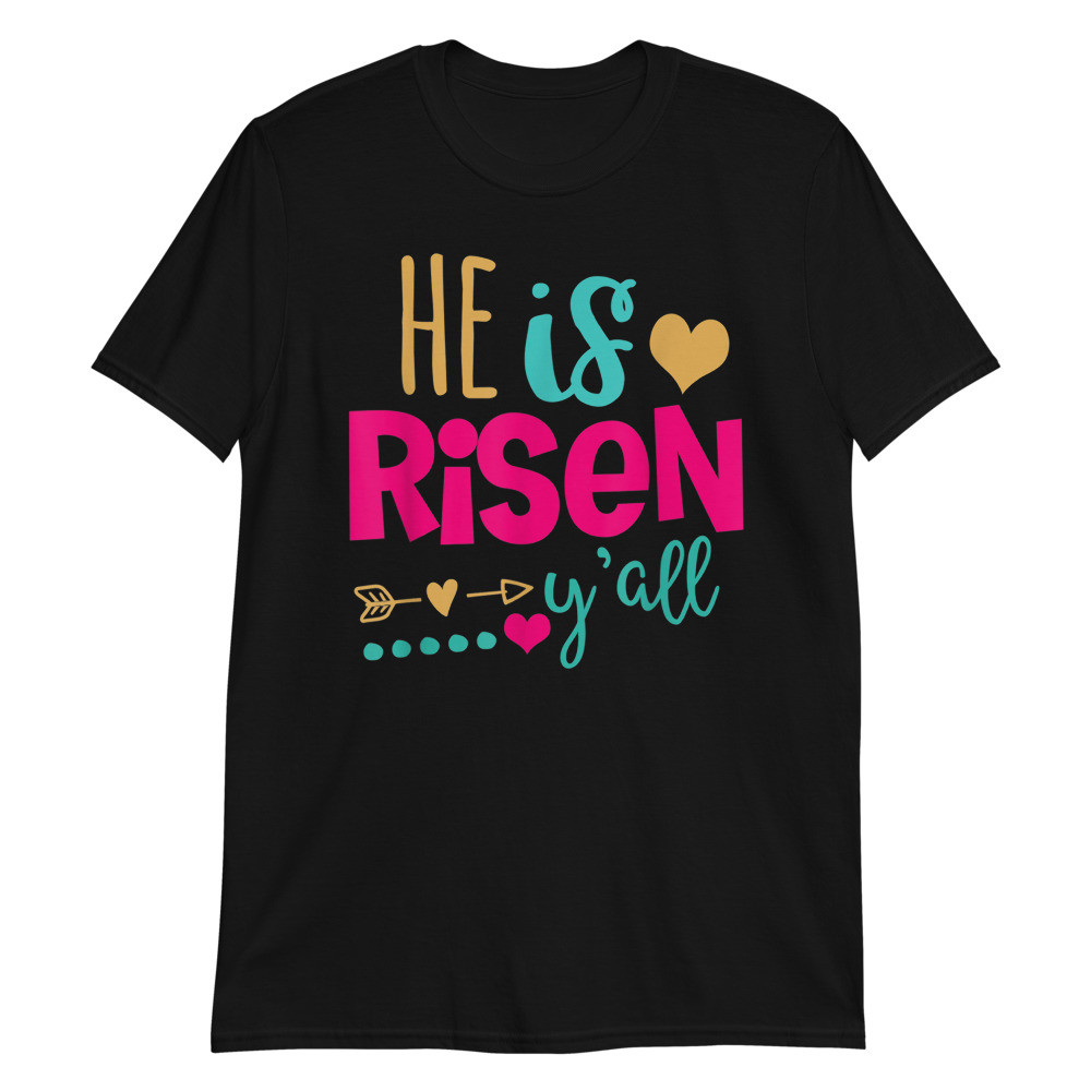 He is Risen Unisex T-Shirt