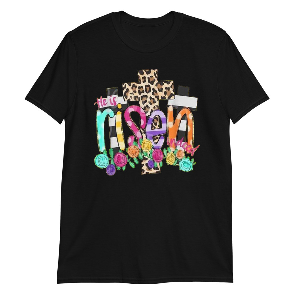 He is Risen Unisex T-Shirt