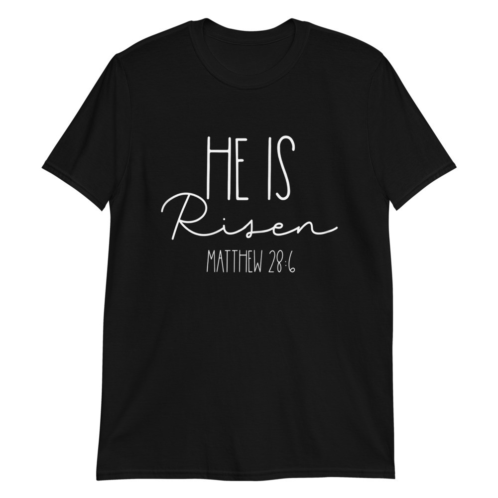 He is Risen Unisex T-Shirt