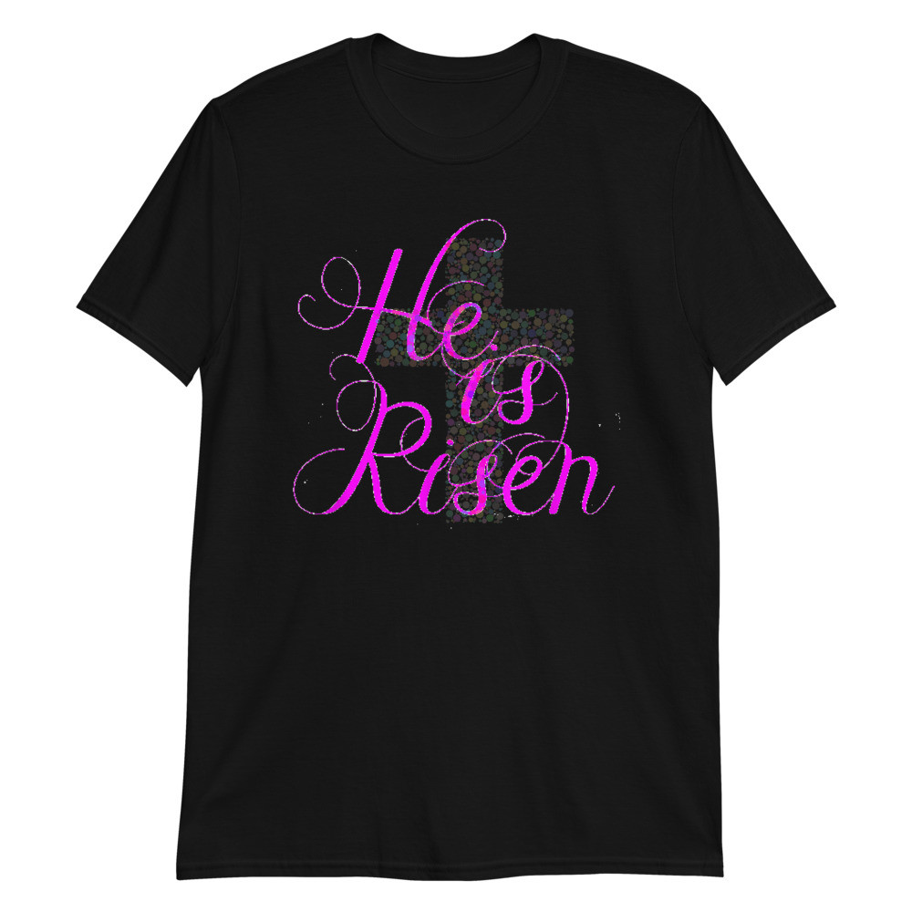 He is Risen Unisex T-Shirt