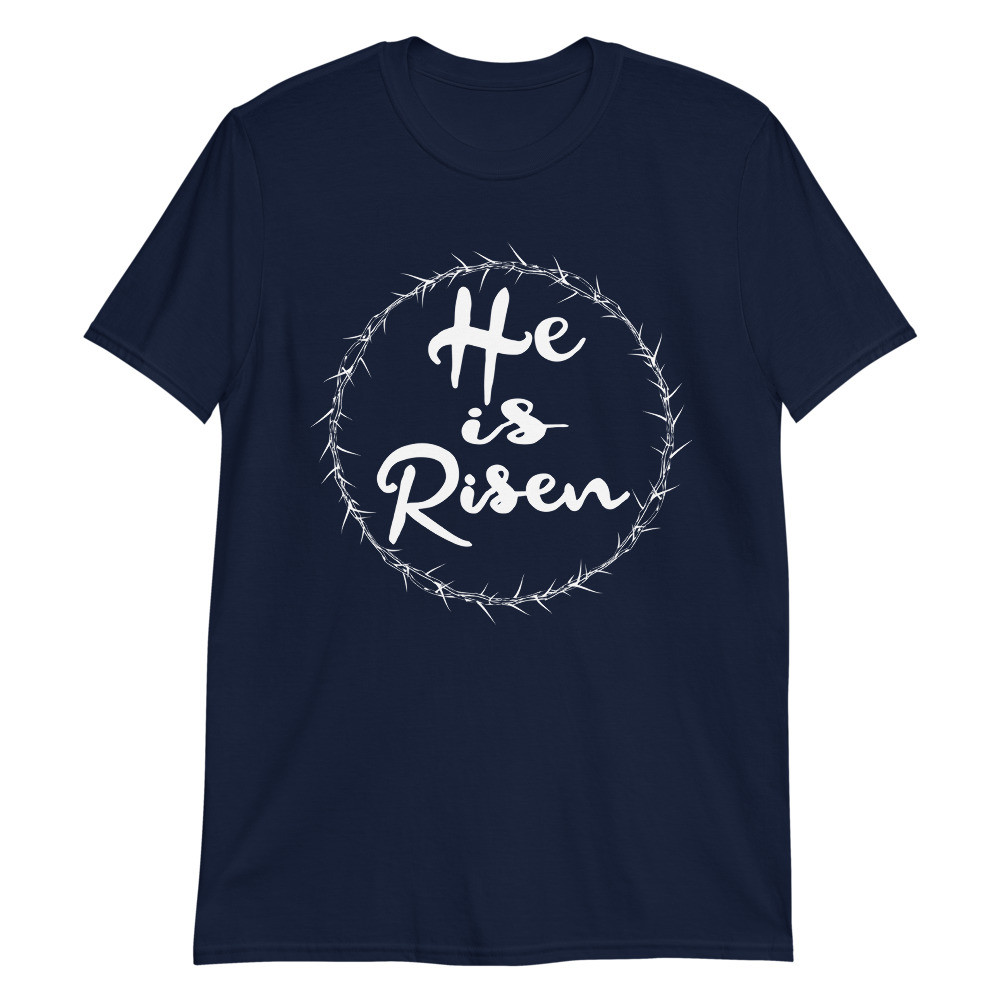 He is Risen Resurrection Christian Easter Unisex T-Shirt