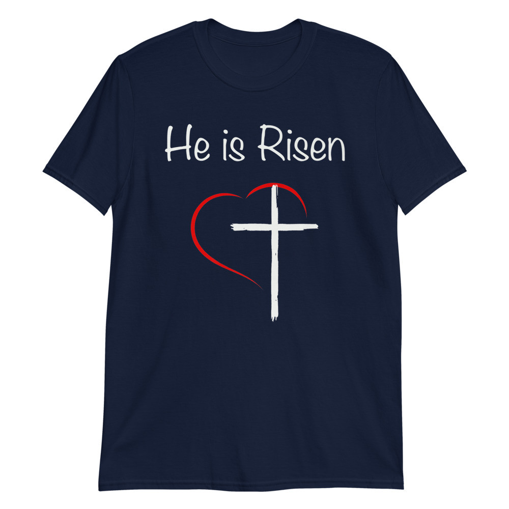 He Is Risen Easter Celebration Unisex T-Shirt