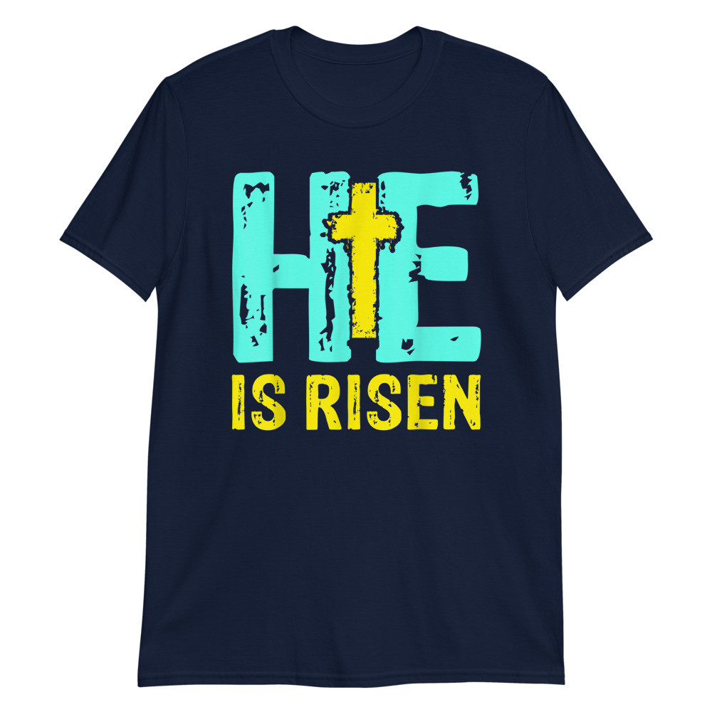 He Is Risen Christian Happy Easter Jesus Unisex T-Shirt