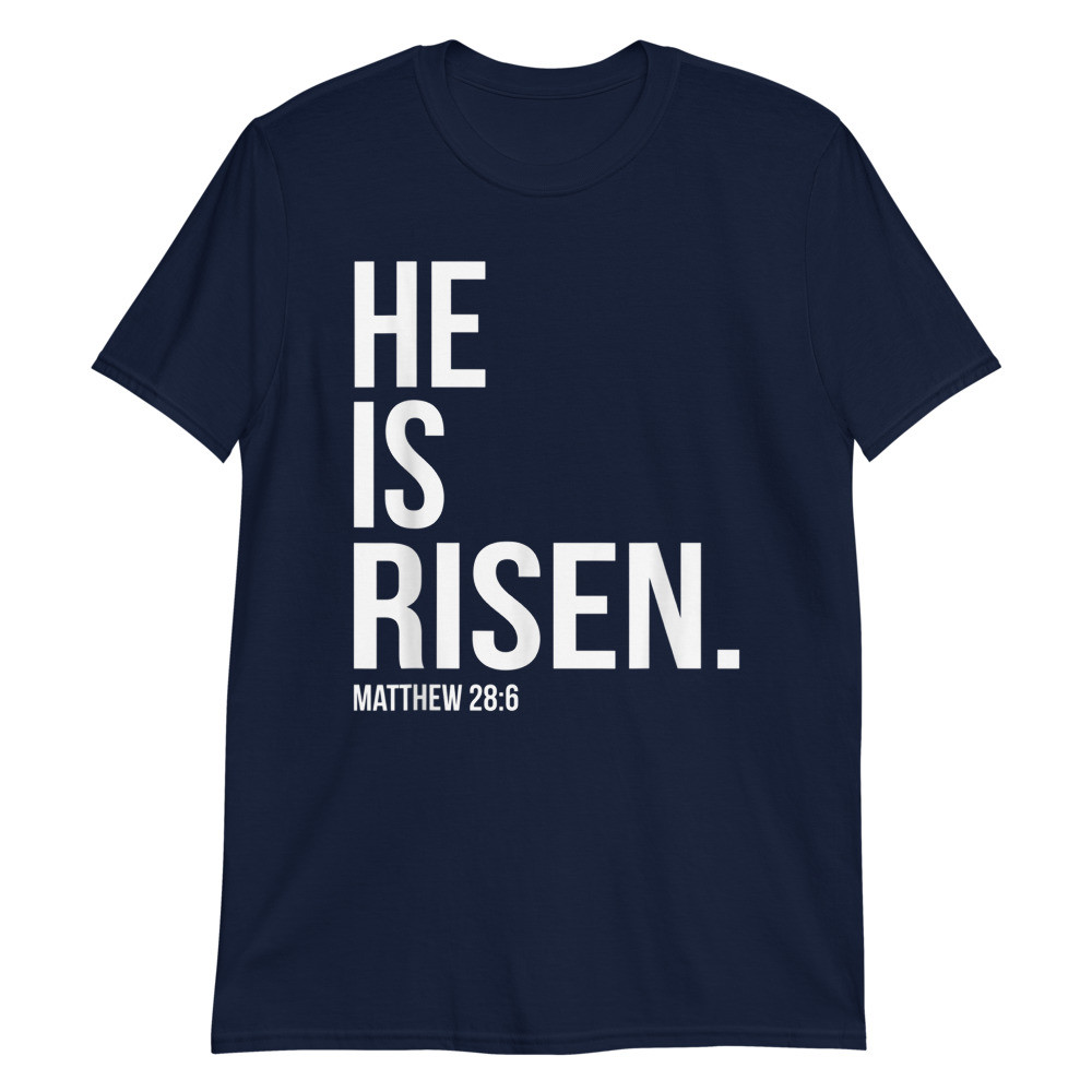 He Is Risen Bible Scripture Verse Christian Unisex T-Shirt
