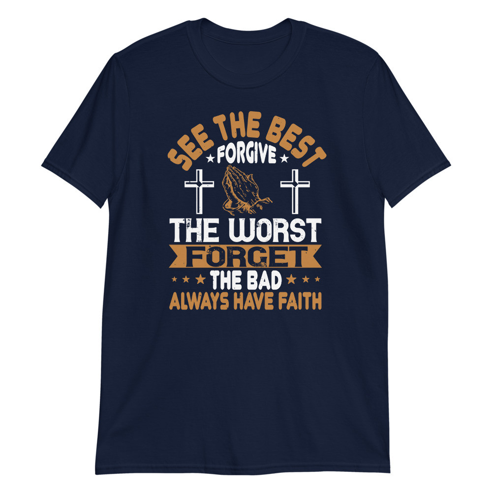 See The Best Forgive Unisex T-Shirt