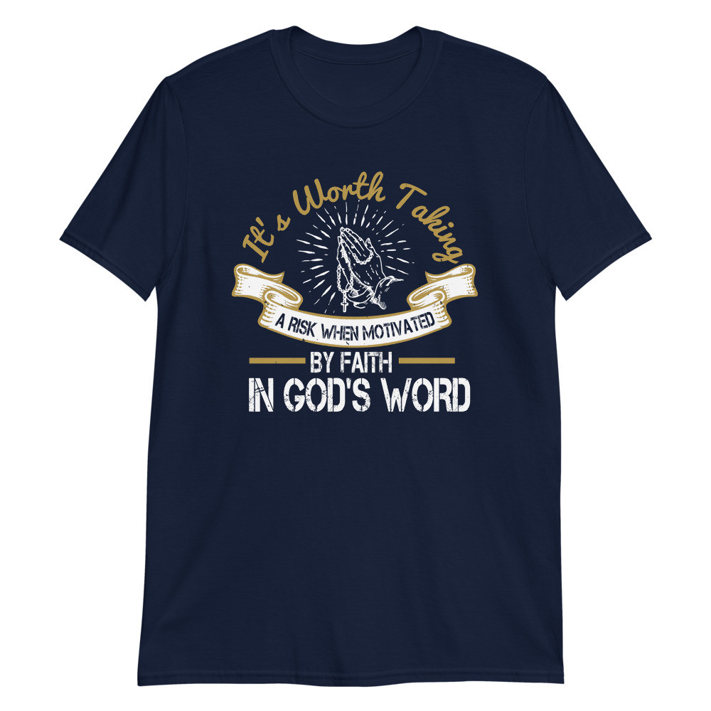 It's Worth Taking By Faith In God Word Unisex T-Shirt