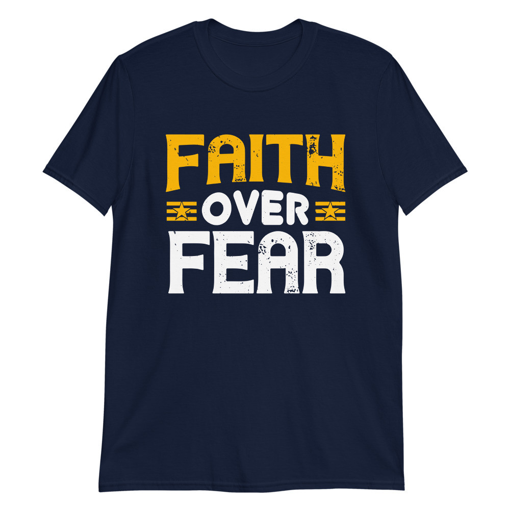 Faith Over Fear Unisex T-Shirt