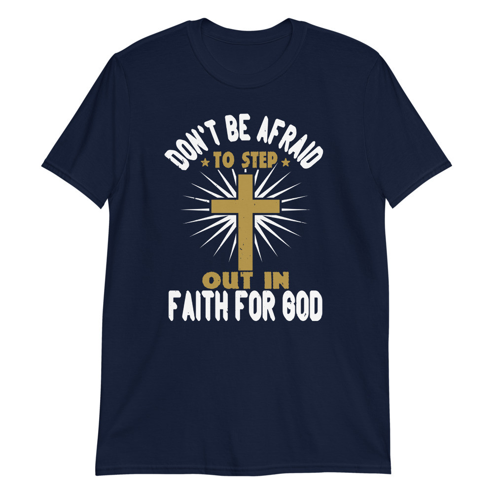 Don't Be Afraid Unisex T-Shirt