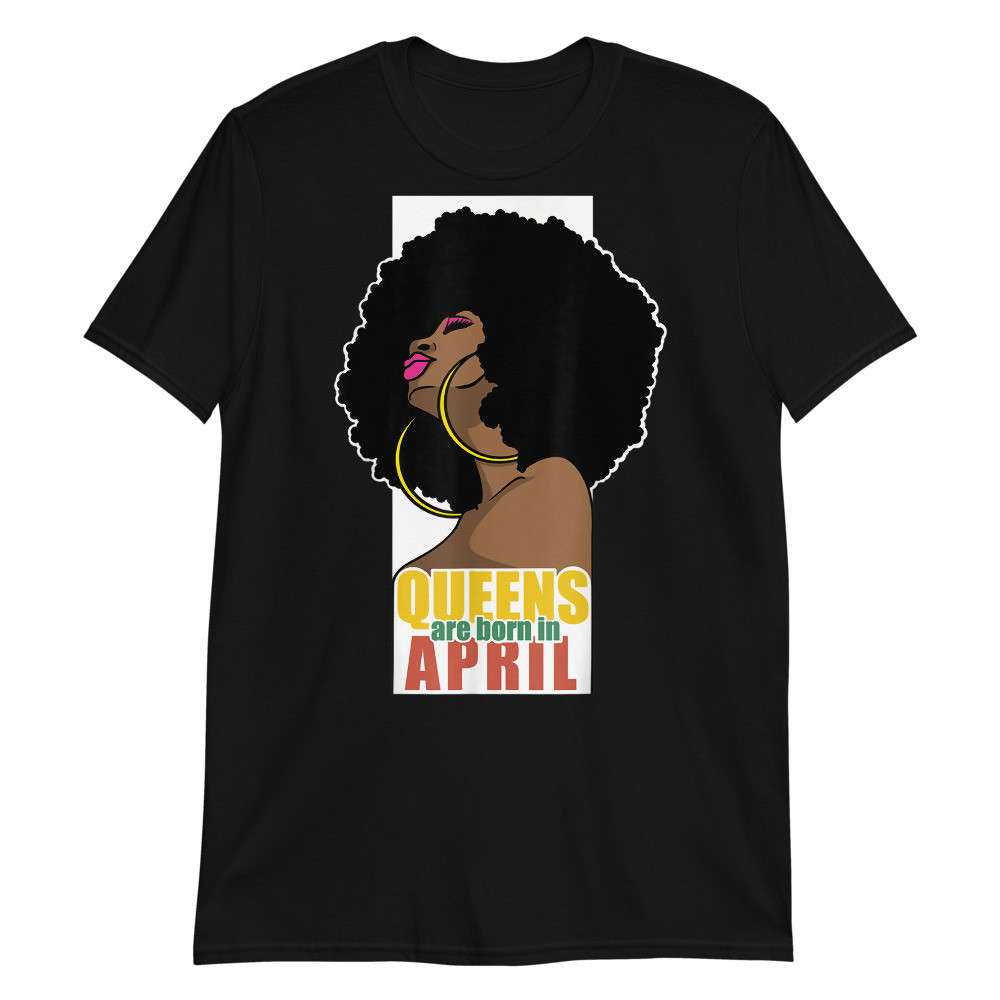 Queens Are Born In April Aries Taurus Zodiac Black Queen Unisex T-Shirt