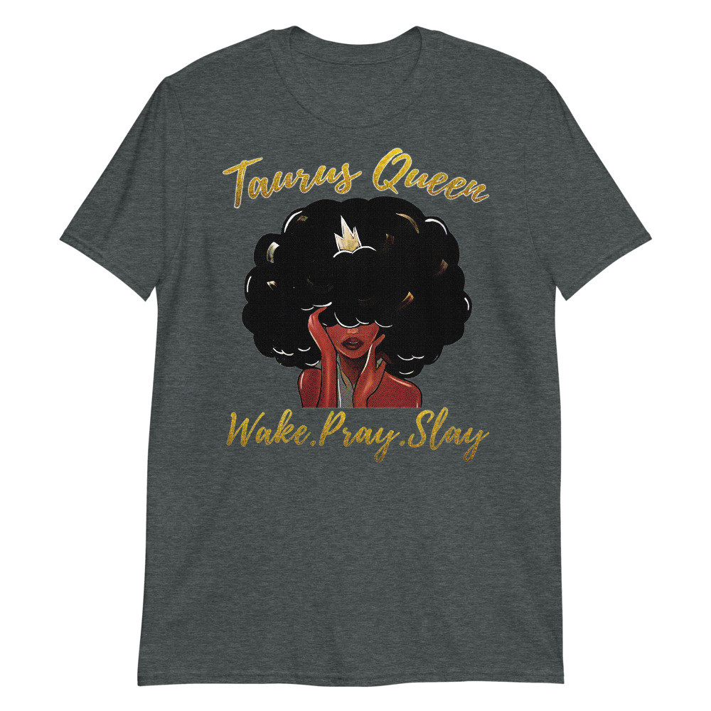 Womens I'm a Taurus Girl Funny Women Queen Zodiac Birthday Gift Unisex T-Shirt