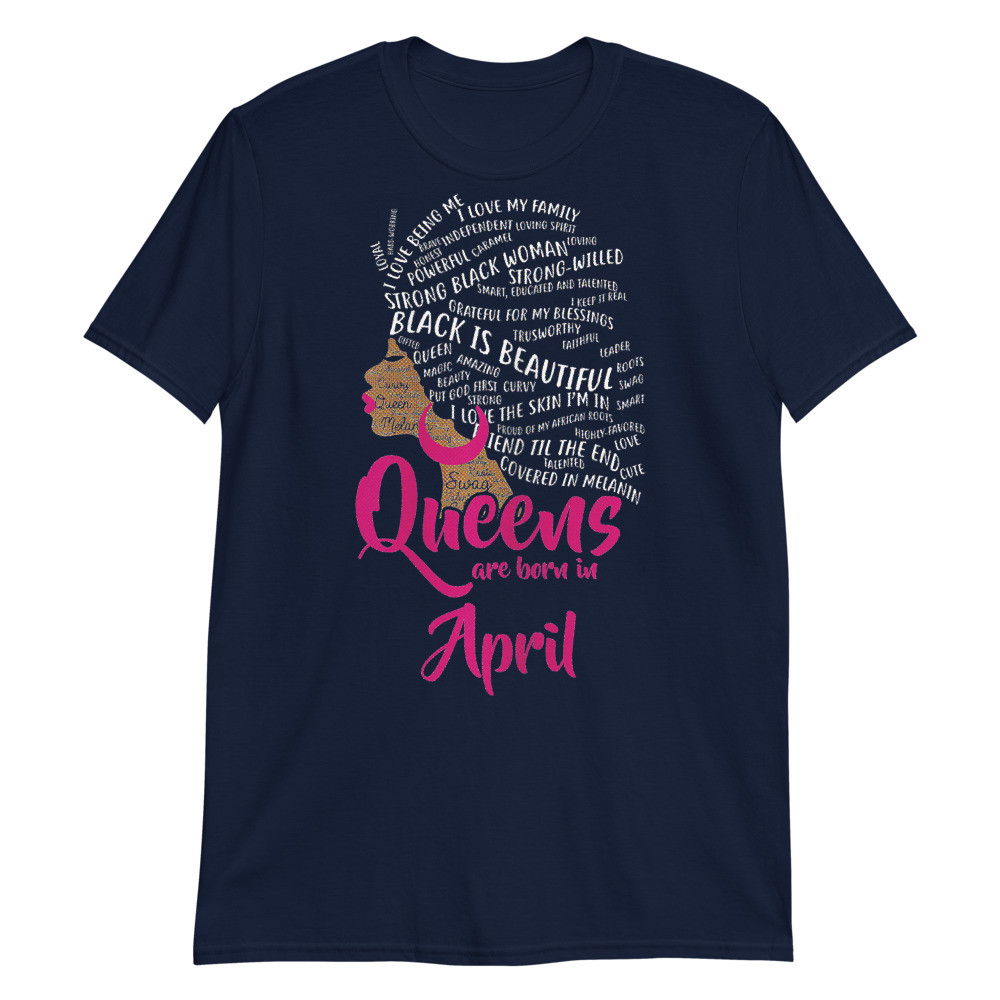Womens Queens Are Born in April Birthday Gifts Unisex T-Shirt