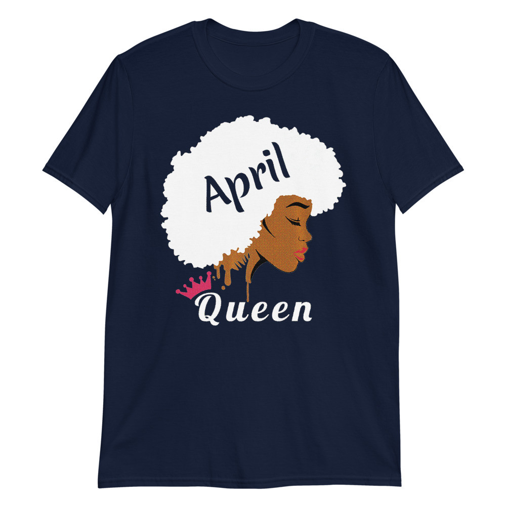 April Birthday Queen Strong Black Women Unisex T-Shirt