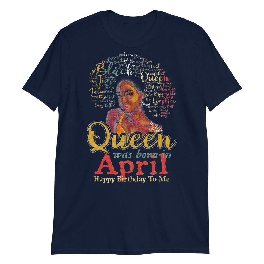 Black African Queen Born in April Happy Birthday Unisex T-Shirt