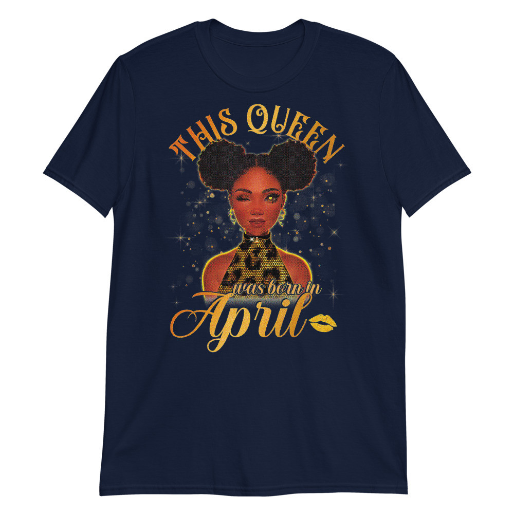 This Queen was Born in April Birthday Gifts for Women Unisex T-Shirt