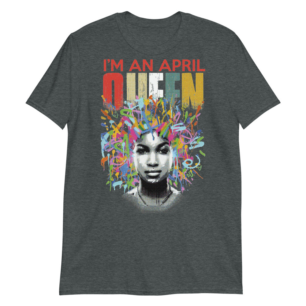 April Queen Melanin African American Strong Black Magic Unisex T-Shirt