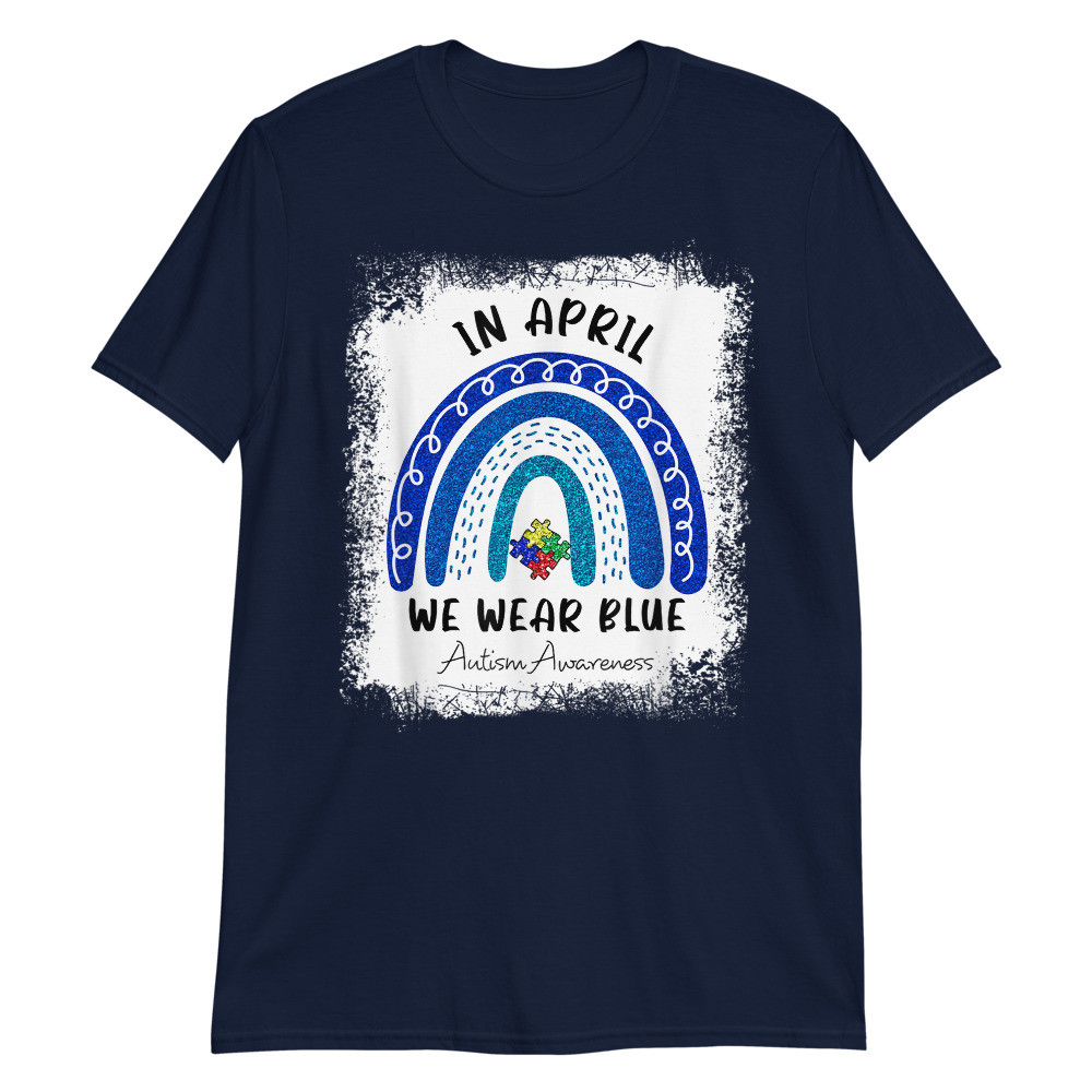 Autism Rainbow In April We Wear Blue Autism Awareness Unisex T-Shirt