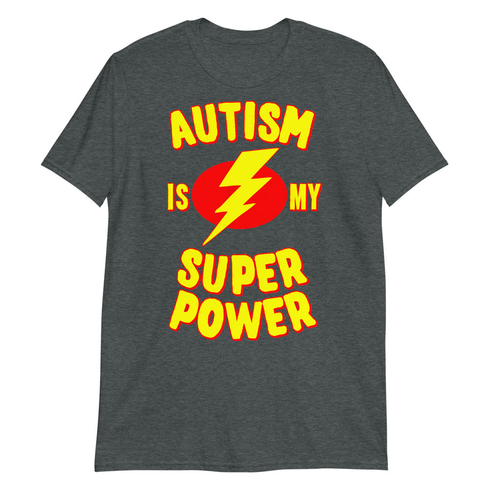Autism is My Super Power Unisex T-Shirt
