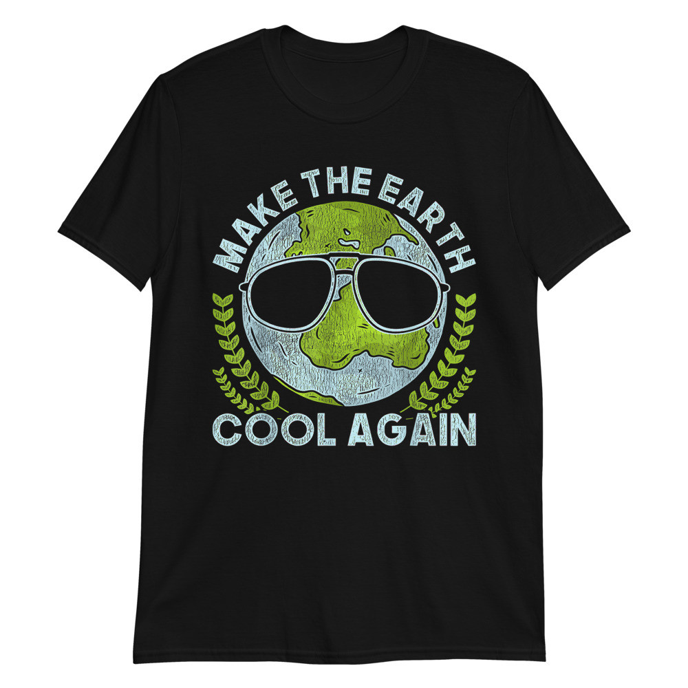 Make The Earth Cool Again Unisex T-Shirt