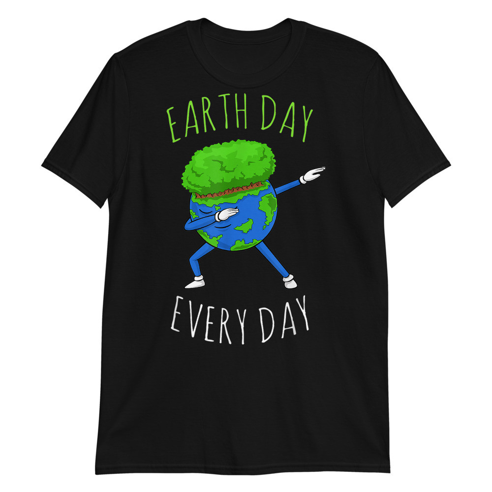 Earth Day Every Day Unisex T-Shirt