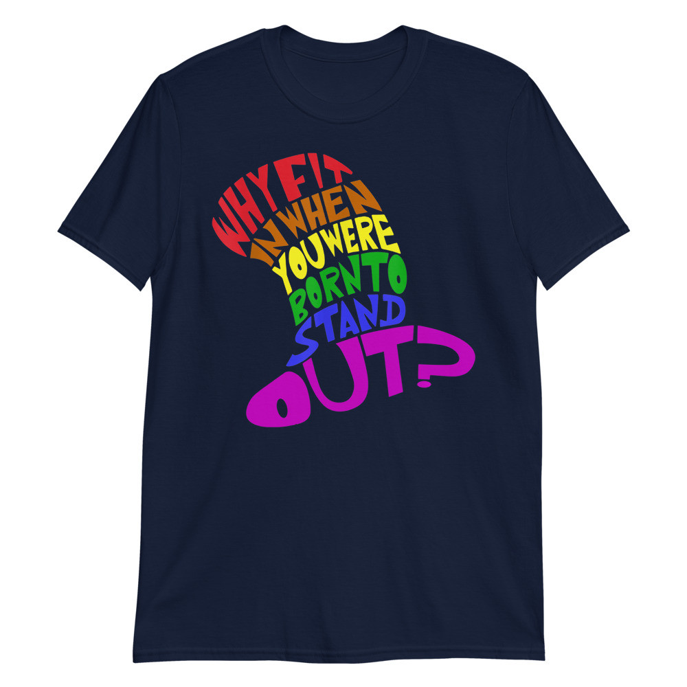 LGBT Why Fit In When You Were Born To Stand Unisex T-Shirt