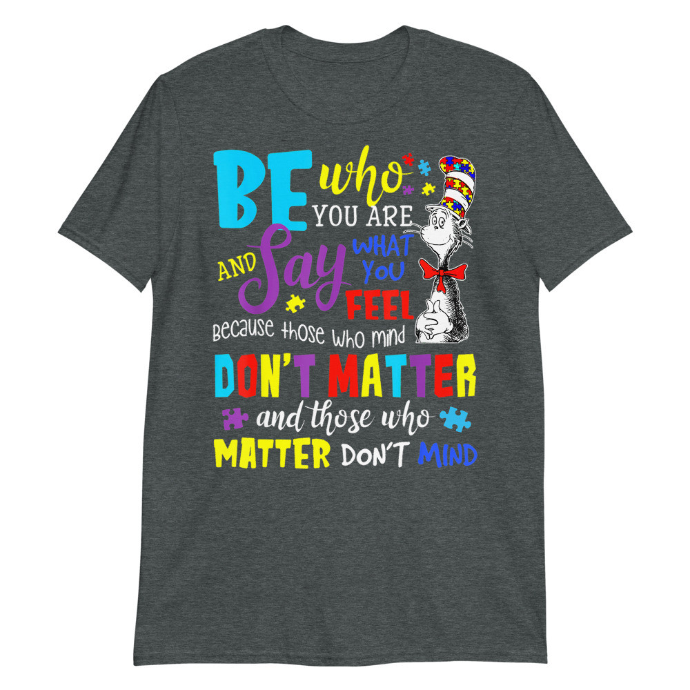 Autism Awareness Who Matter Dont Mind Unisex T-Shirt