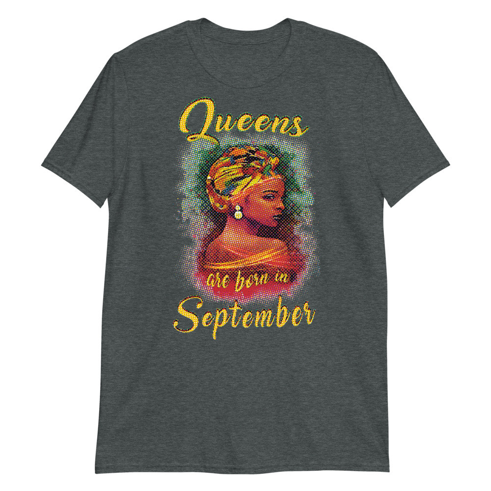 September Girl Birthday for Women Virgo Libra Queen Premium Unisex T-Shirt