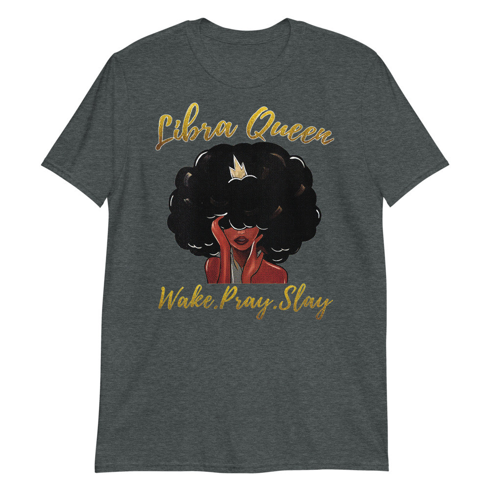 Women's a Libra Girl Funny Women Queen Zodiac Birthday Unisex T-Shirt