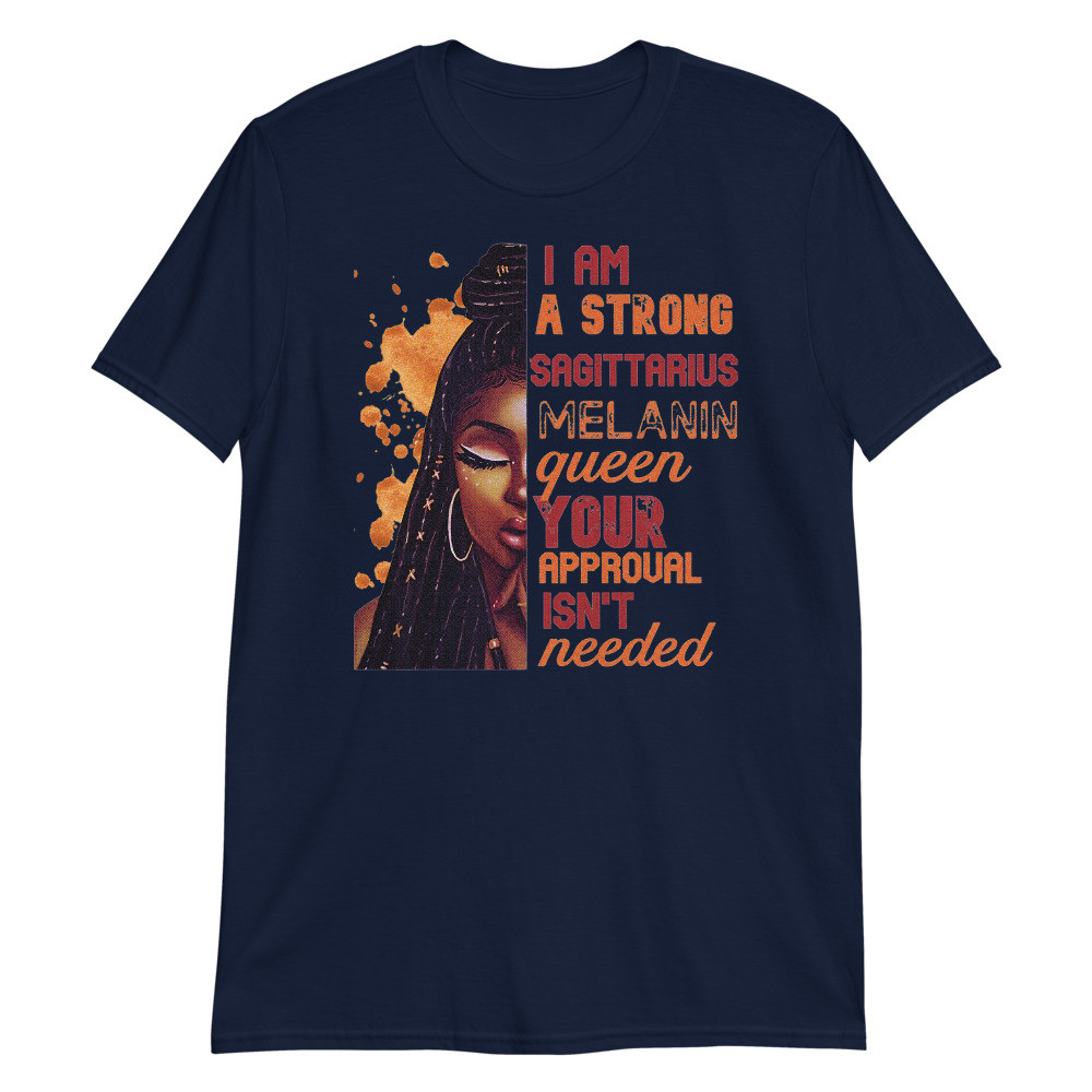 Women's I am Strong Sagittarius Melanin Queen Cute Birthday Unisex T-Shirt