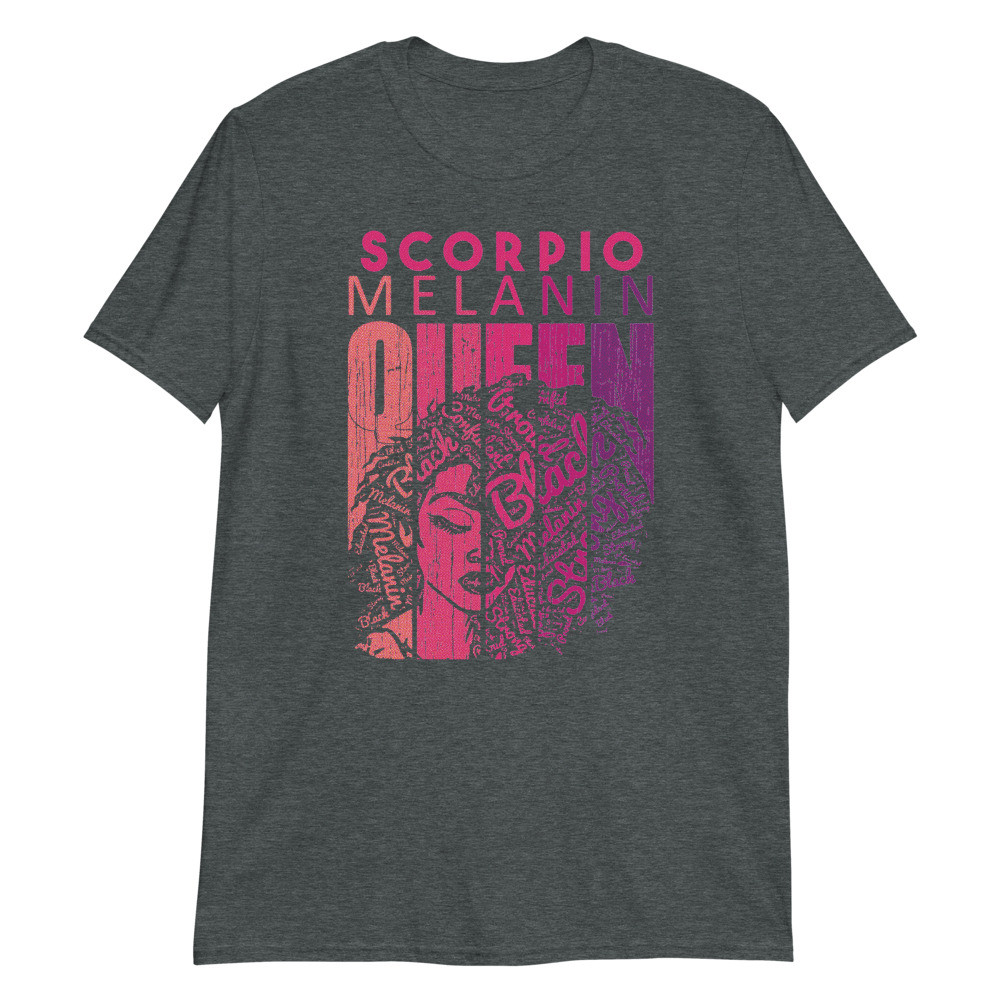 Scorpio Melanin Queen Strong Black Woman Zodiac Horoscope Pullover Unisex T-Shirt