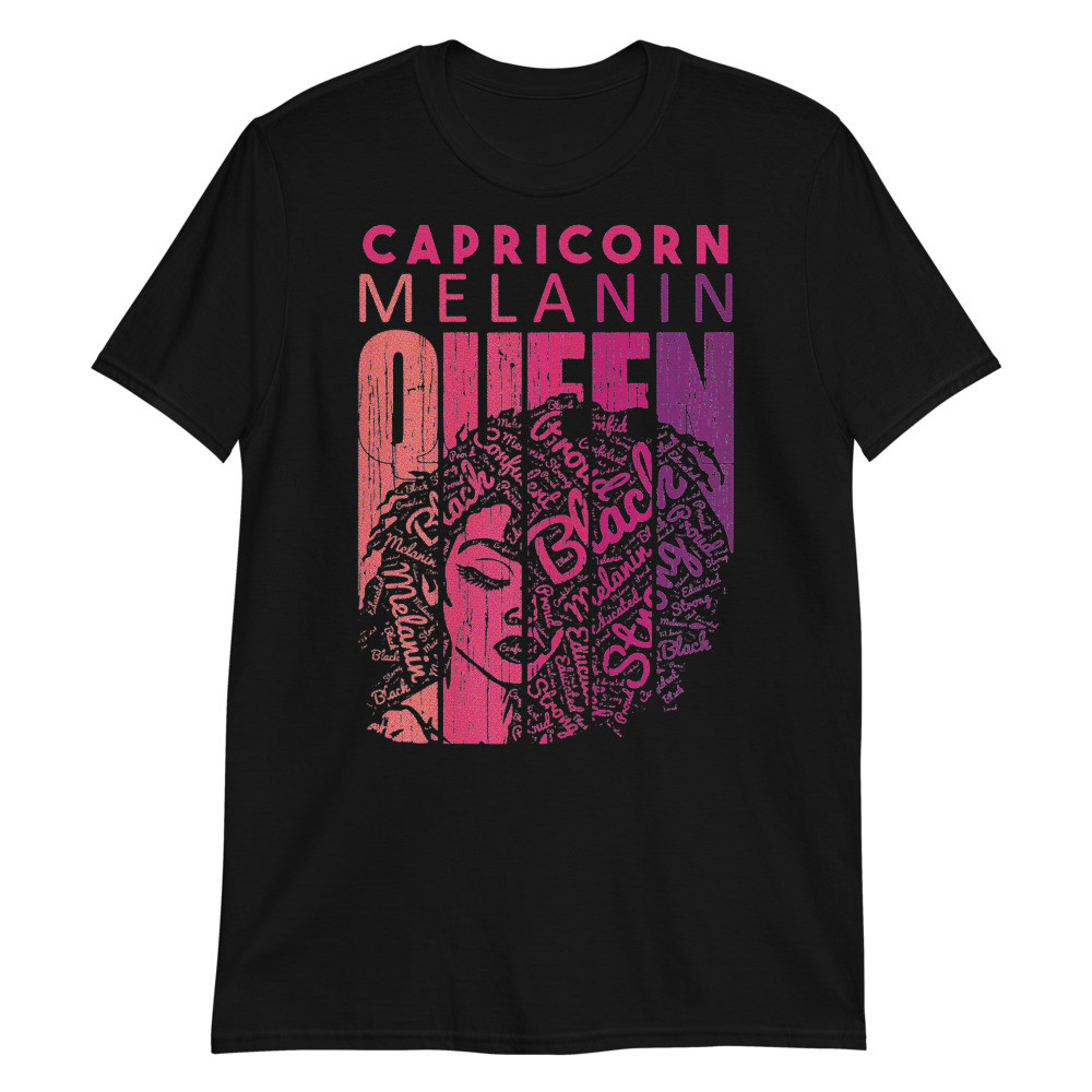 Women's Capricorn Melanin Queen Strong Black Woman Zodiac Unisex T-Shirt