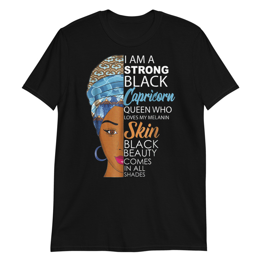 Strong Black Melanin Capricorn Queen Zodiac Birthday Unisex T-Shirt