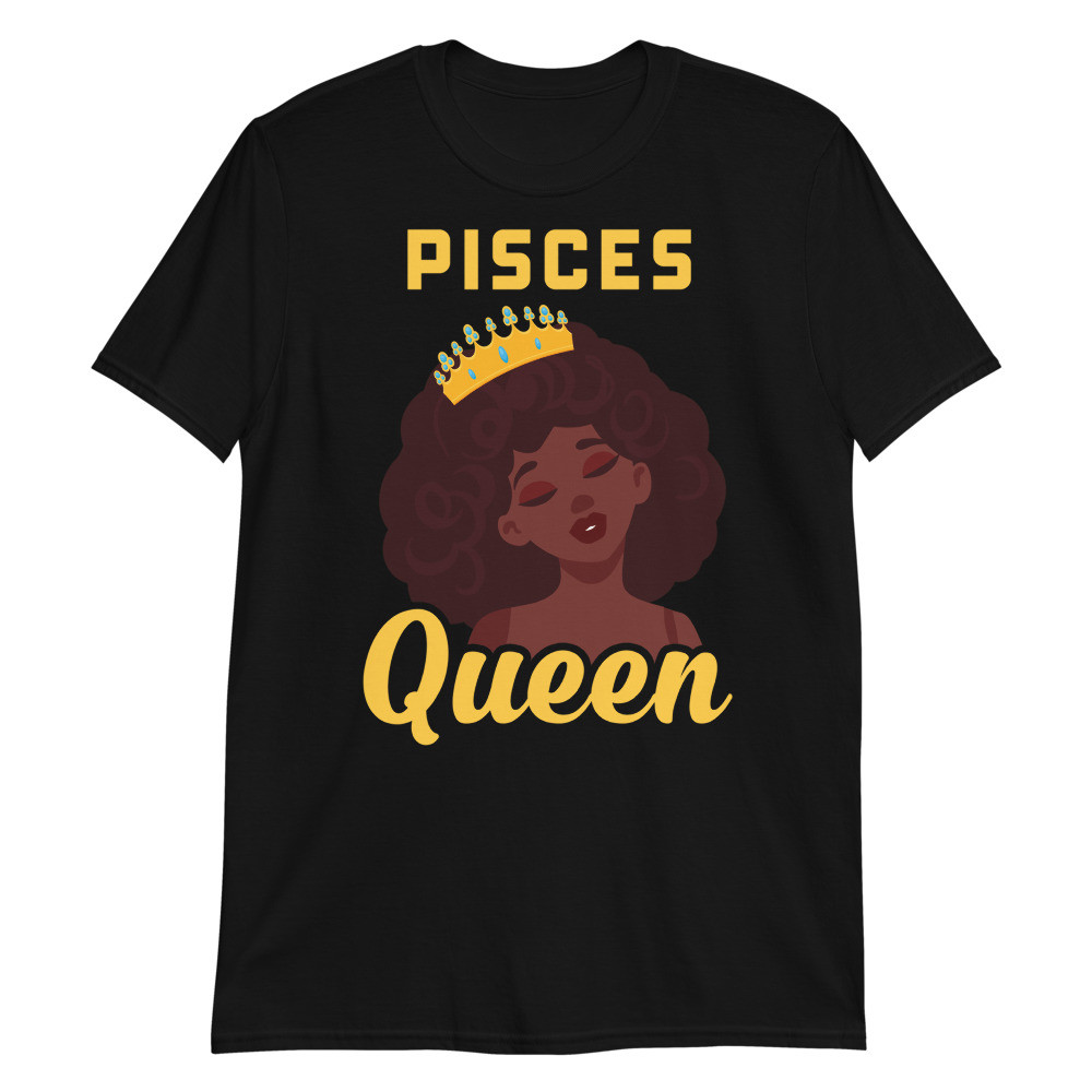 Pisces Queen Birthday Black Girl Unisex T-Shirt