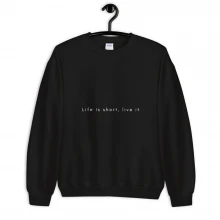 Life is short, live it Sweatshirt | Viva Vivet Collection | Unisex