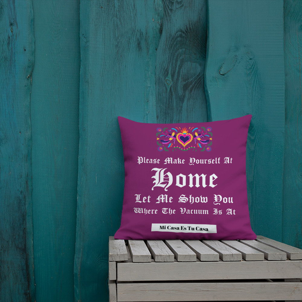 Mi Casa Es Tu Casa Pillow