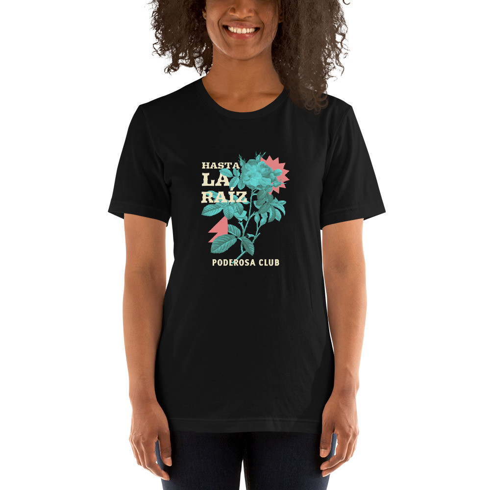 Hasta La Raiz Unisex T-Shirt