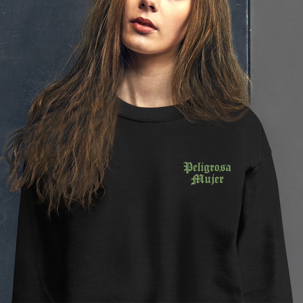 Embroidered Peligrosa Mujer Unisex Sweatshirt