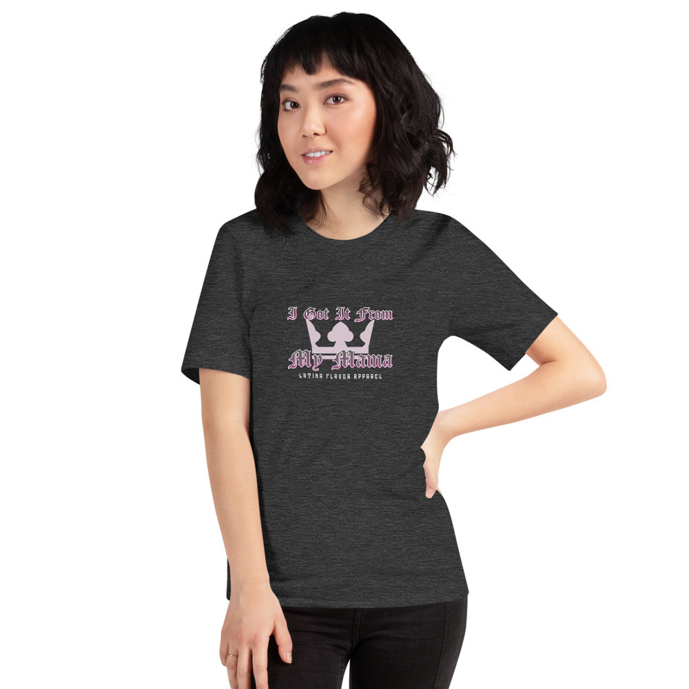 I Got It From My Mama T-shirt