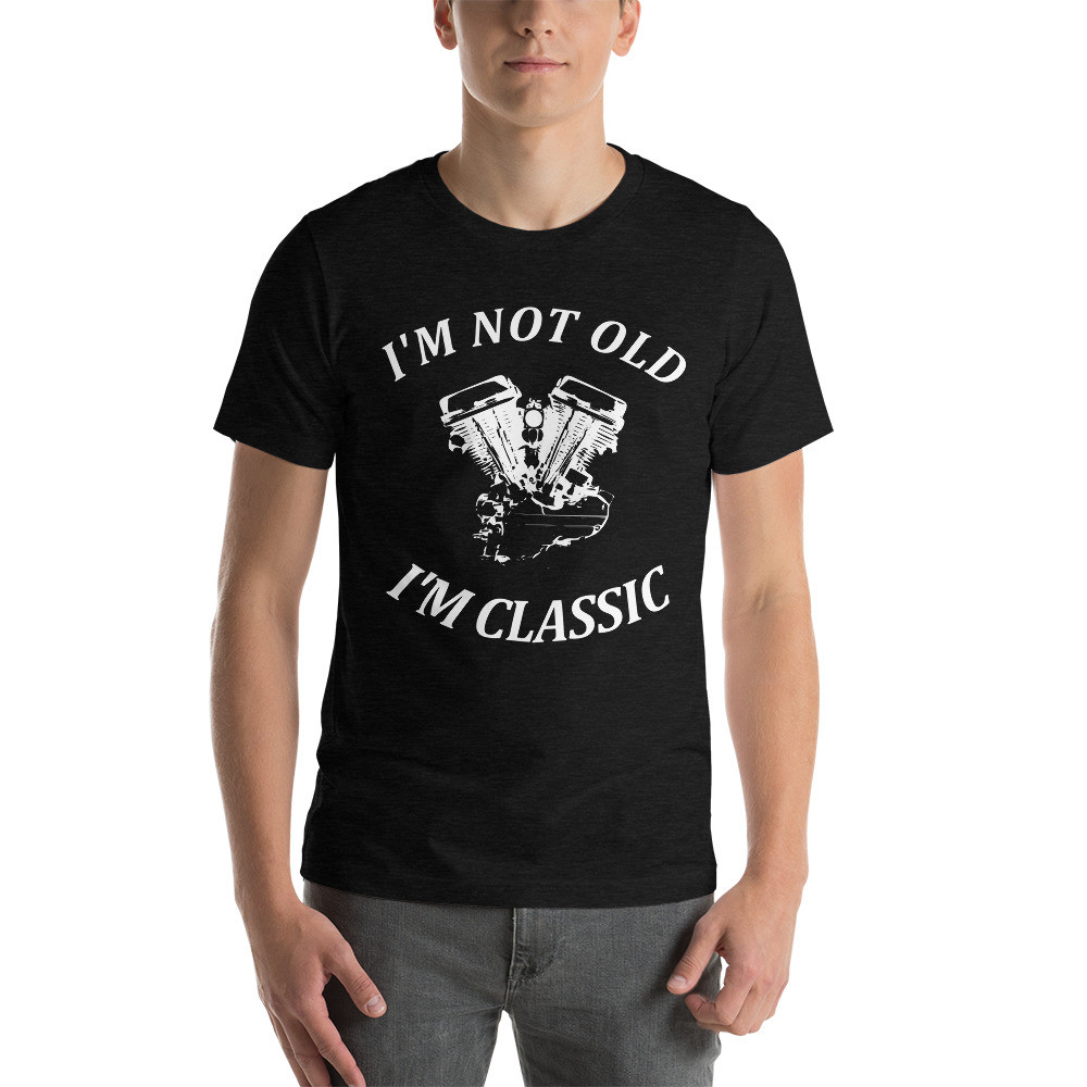 I'm not old I'm classic Short-Sleeve Unisex T-Shirt