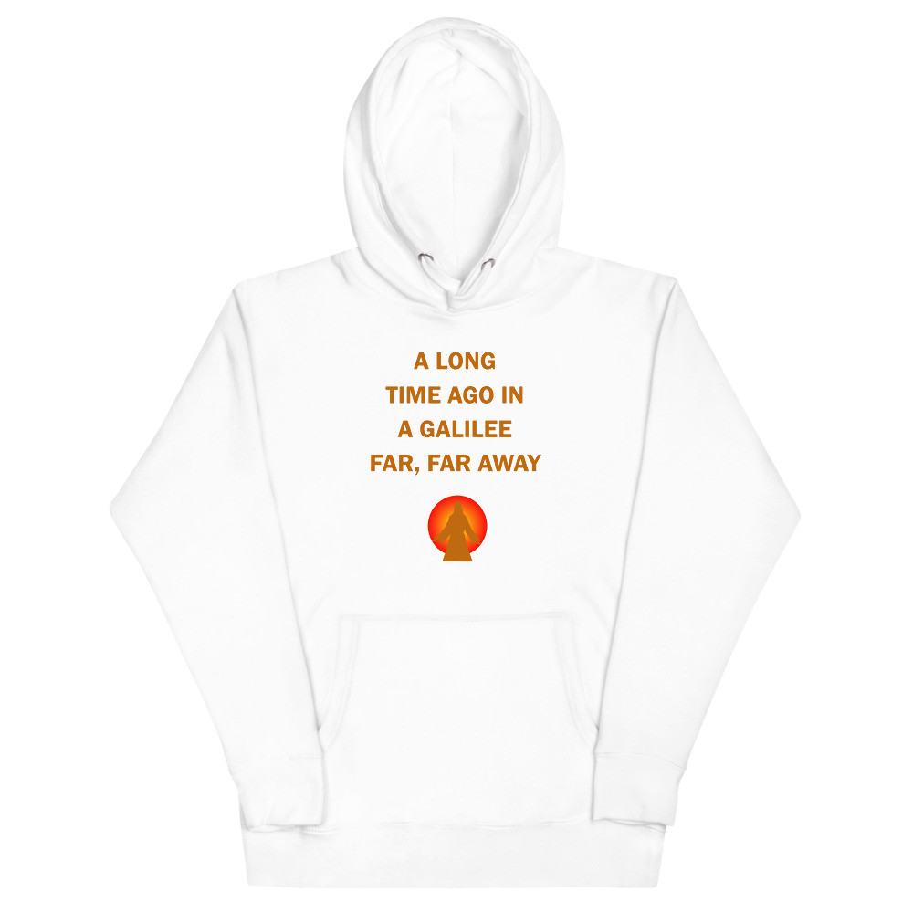 A Long Time Ago in a Galilee Far, Far Away Unisex Hoodie