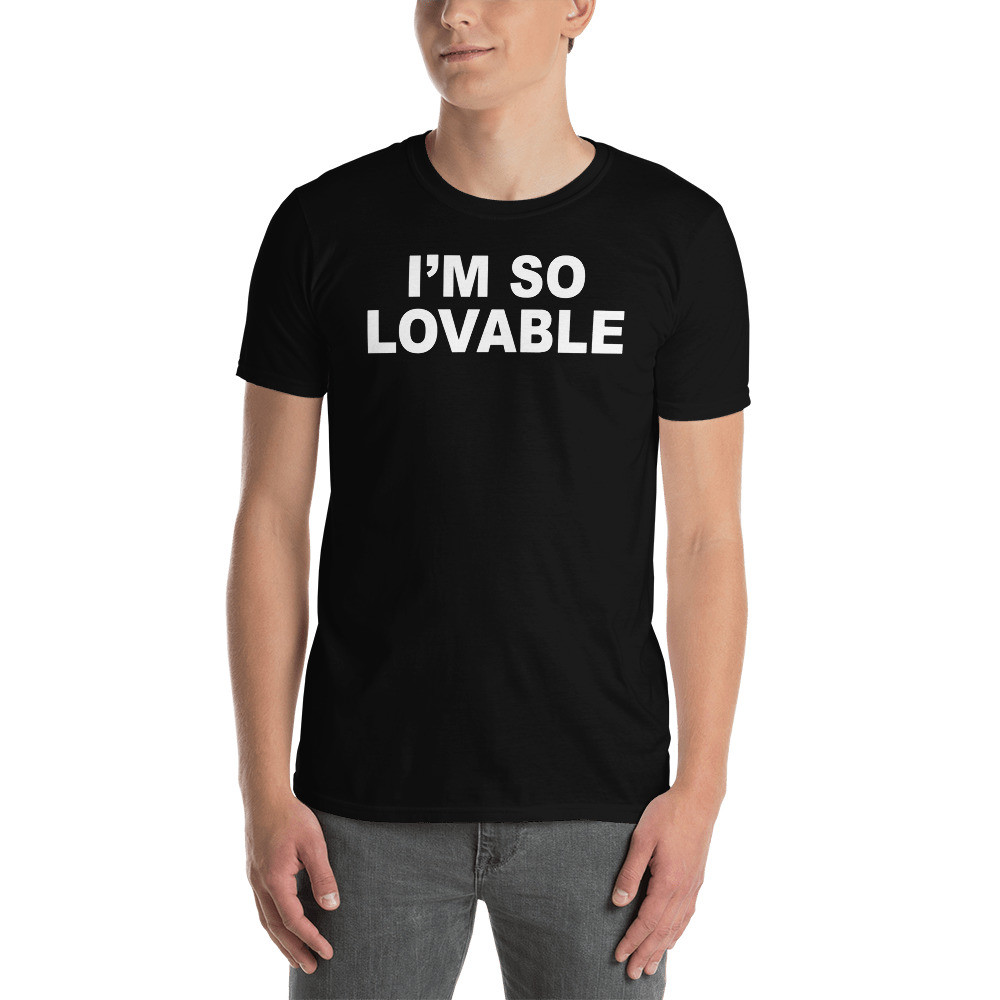 I'm So Lovable T-Shirt