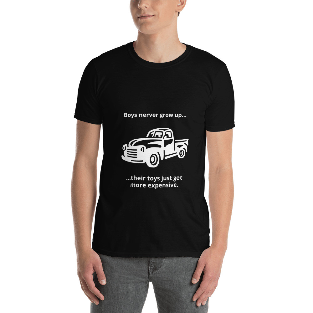 Short-Sleeve Unisex T-Shirt "Boys never grow up...their toys just get more expensive."
