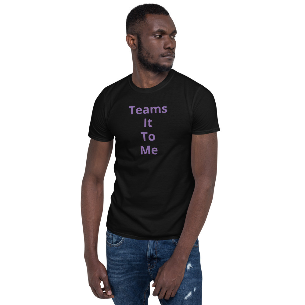 Tee-ms it to me!