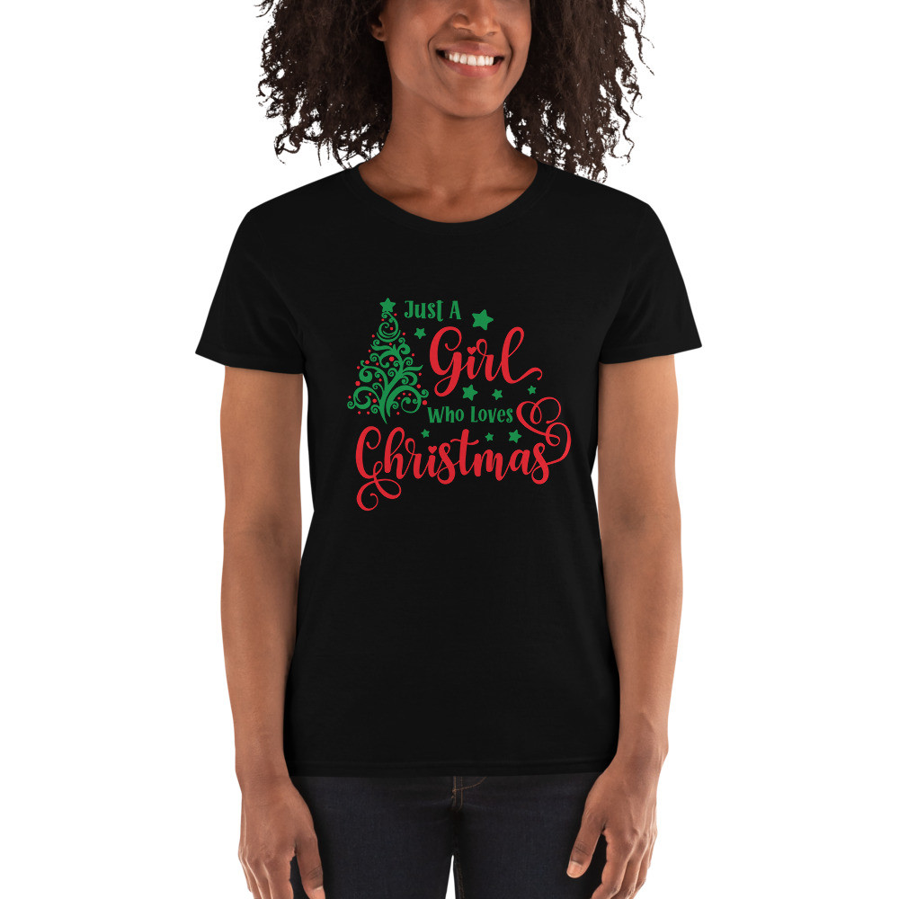 Women's short sleeve t-shirt: Just a Girl who loves Christmas