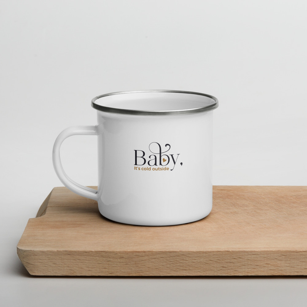 Enamel Mug: Baby it's cold outside