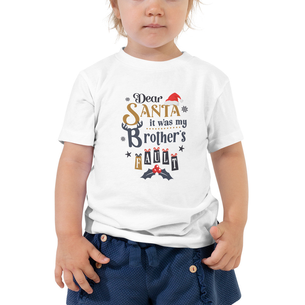 Toddler Short Sleeve Tee: Dear Santa Brother's Fault