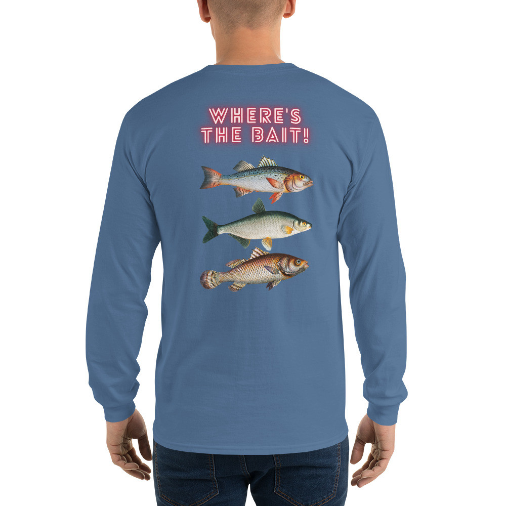 Men’s Long Sleeve Shirt: Where's the Bait