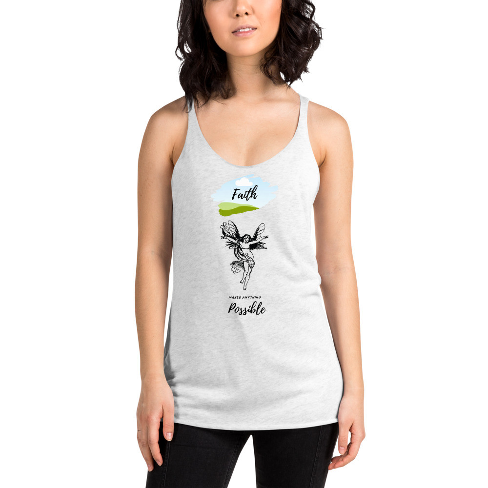 Women's Racerback Tank: Faith makes