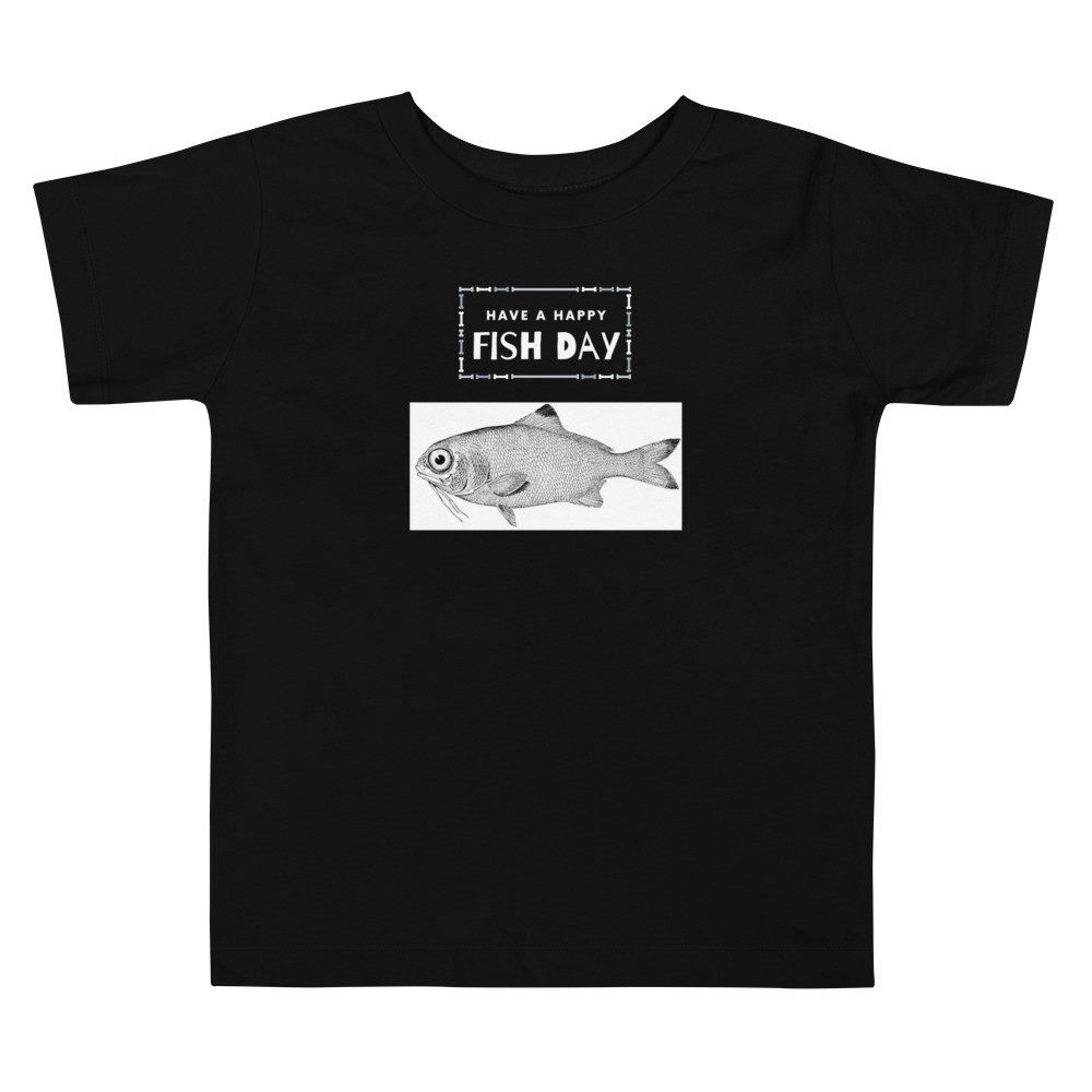 Toddler Short Sleeve Tee: Have a Happy Fish Day